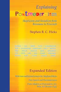 Explaining Postmodernism - Stephen R. C. Hicks